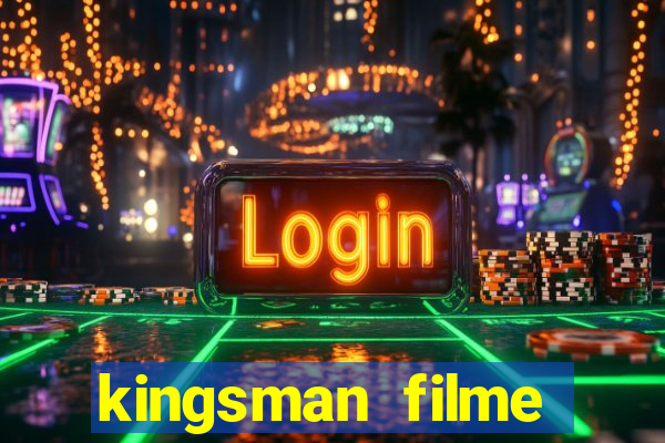 kingsman filme completo dublado superflix